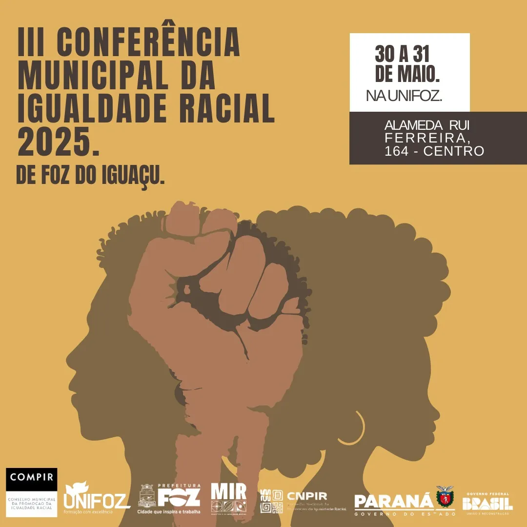 Foz do Iguaçu realiza III Conferência Municipal de Promoção da Igualdade Racial nos dias 30 e 31 de maio